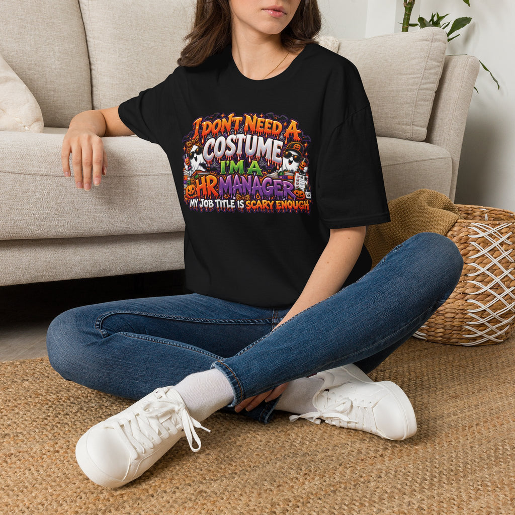 I Dont Need A Costume Im An HR Manager T-Shirt | Halloween HR Manager Shirt
