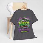 You Smell Like Weed T-Shirt | Cannabis Graphic Tee, Funny Stoner Slogan