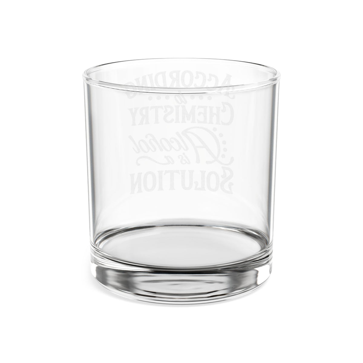 According to Chemistry Alcohol Is A Solution Whiskey Glass | Engraved