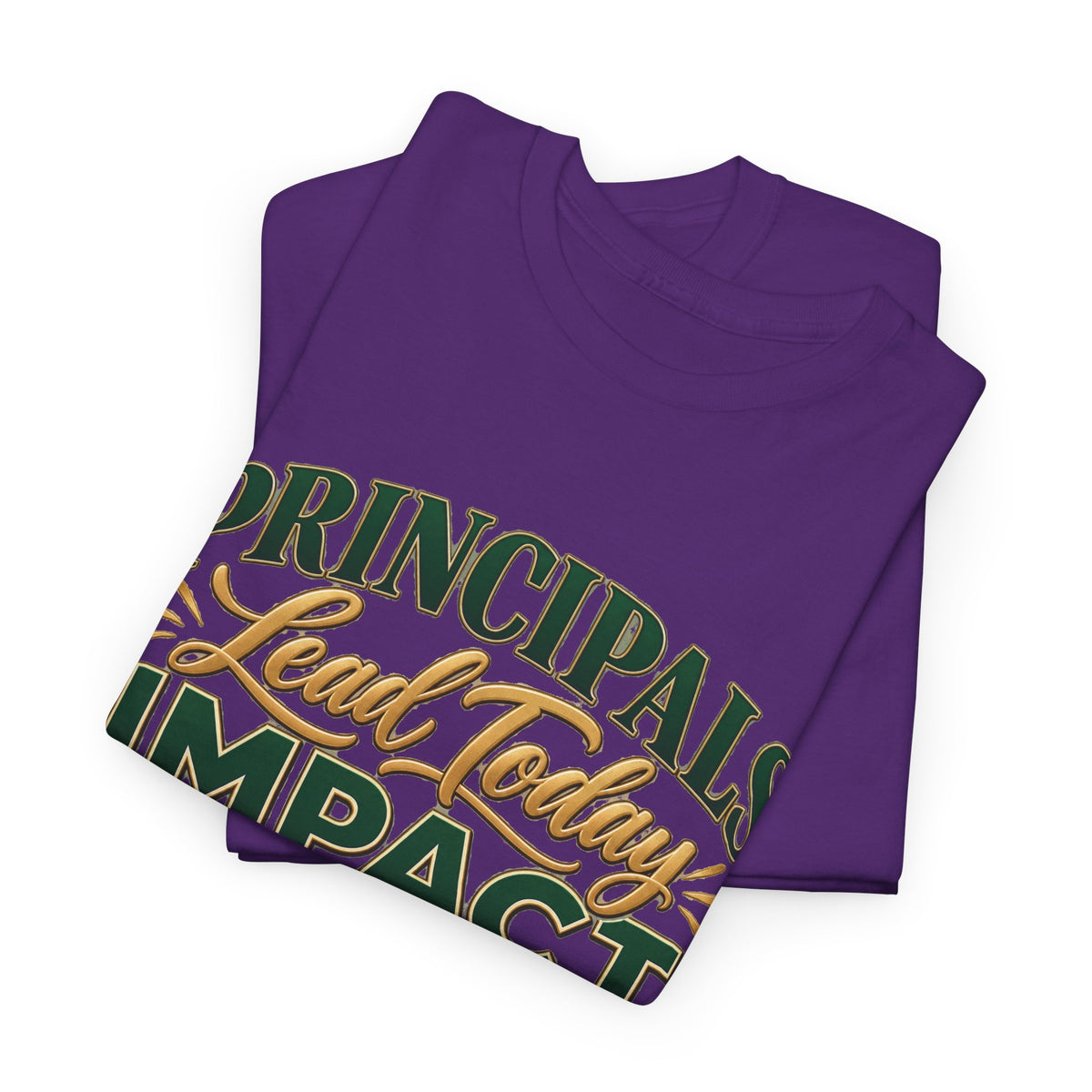 Principals Lead Today, Impact Tomorrow Inspirational T-Shirt