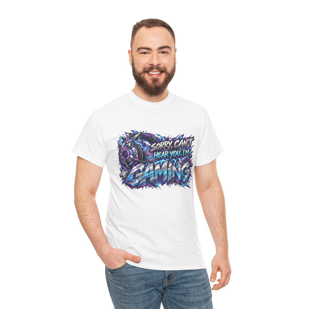 Gaming “Sorry, Can’t Hear You, I’m Gaming” Graphic T-Shirt