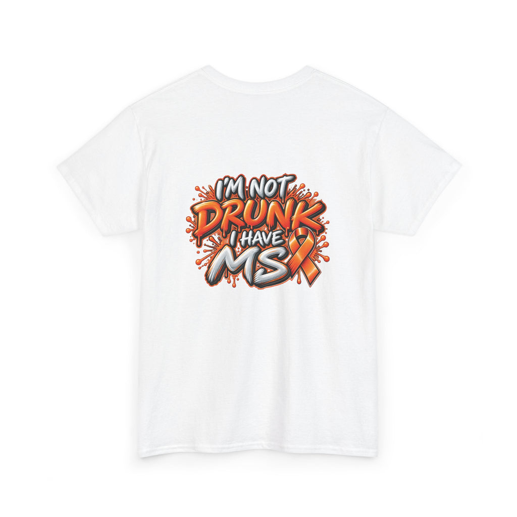 Im Not Drunk I Have MSX T-Shirt | Neurological Awareness Tee