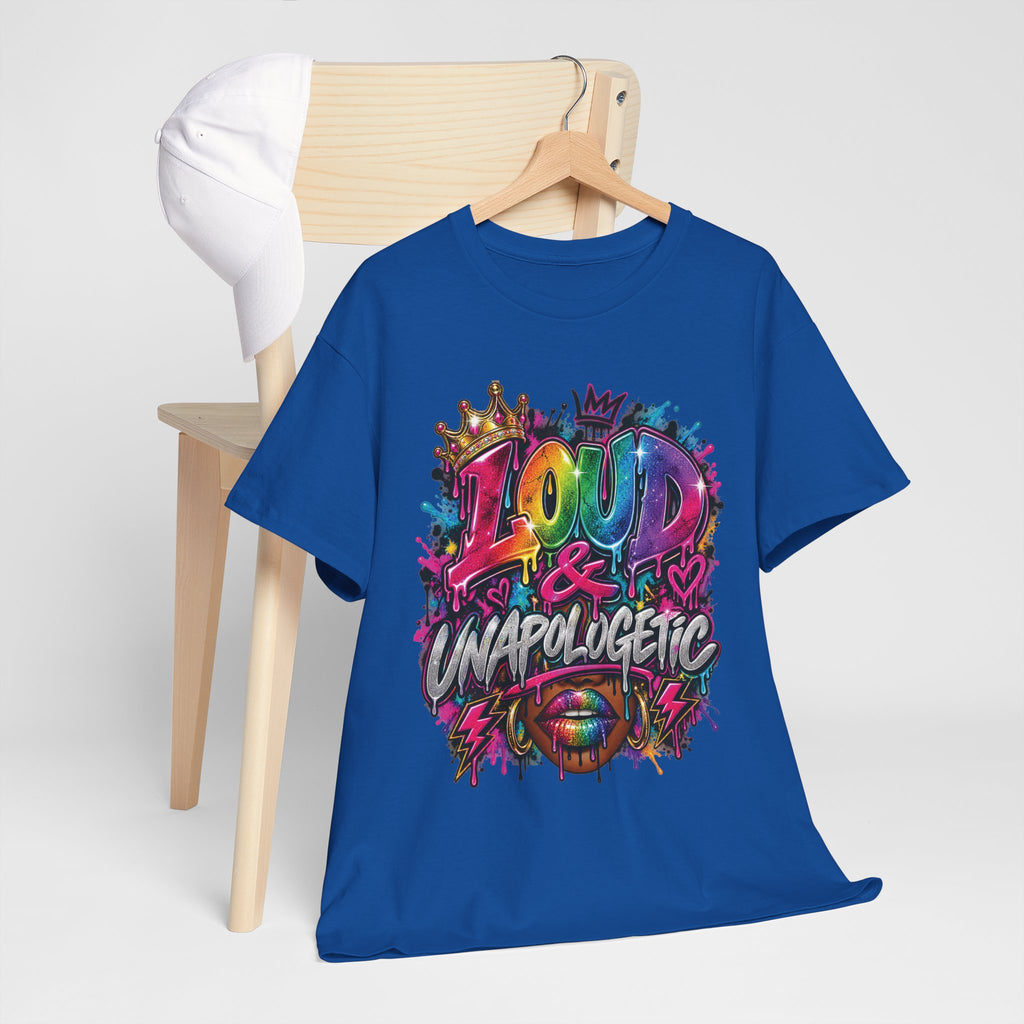 Loud & Unapologetic T-Shirt | Colorful Graffiti Typography, Bold Street Art Tee
