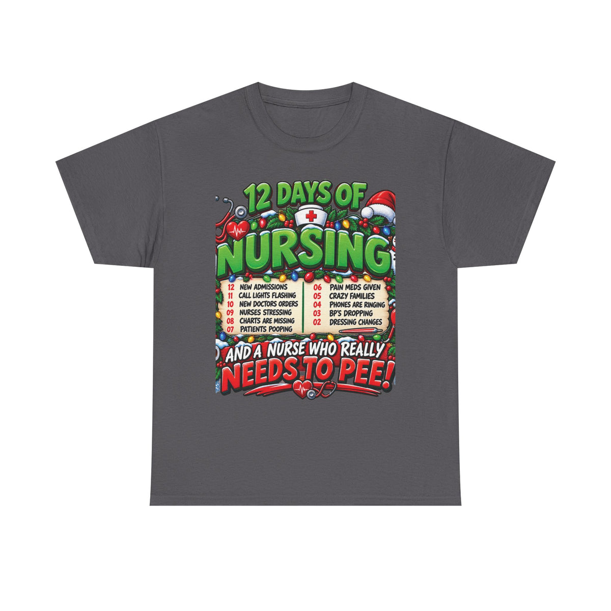 12 Days of Nursing T-Shirt | Funny Nurse Christmas Tee, Needs to Pee Design