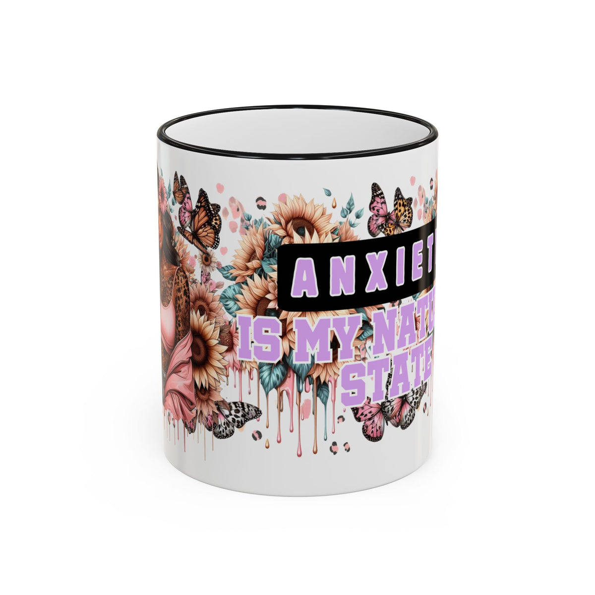 Anxiety Is My Name, Stay Calm mug | Floral Sunflowers & Butterflies Accent Rim Handle
