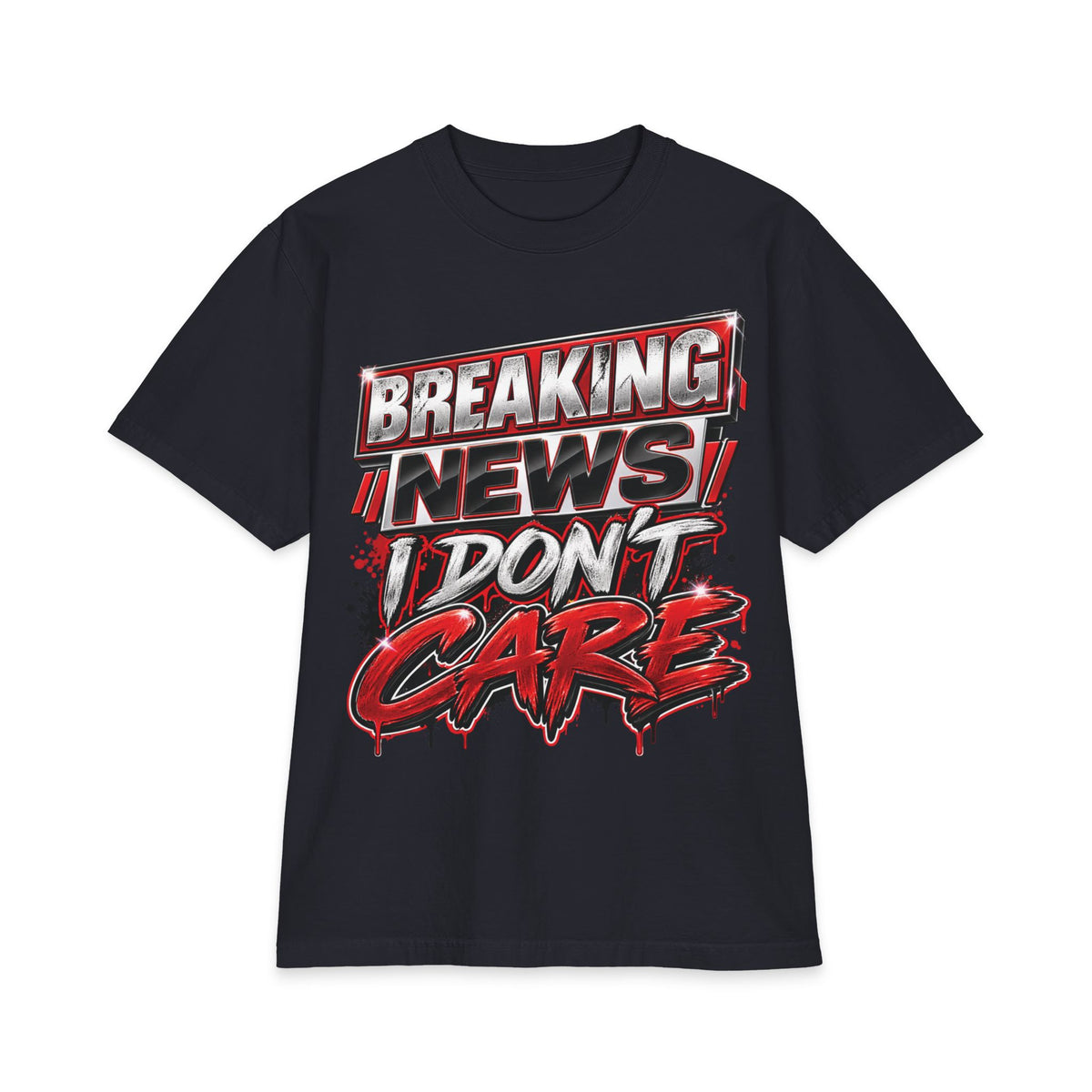 Breaking News I Don't Care T-Shirt | Graphic Statement Tee