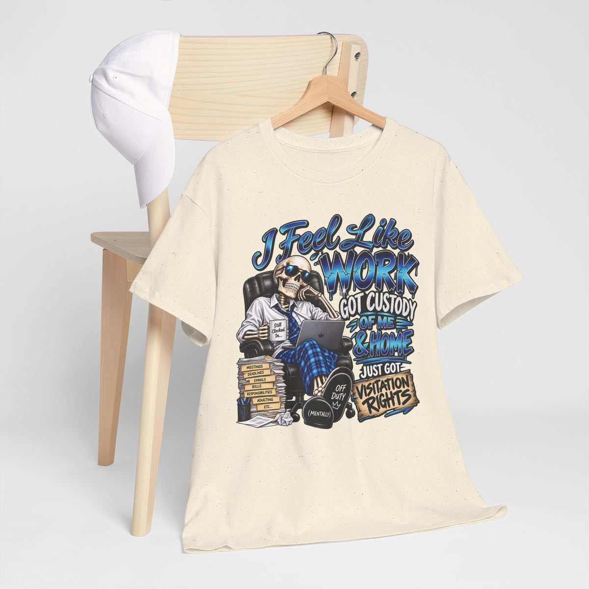 I Feel Like Work Got Custody of Me T-Shirt | Visitation Rights Graphic Tee
