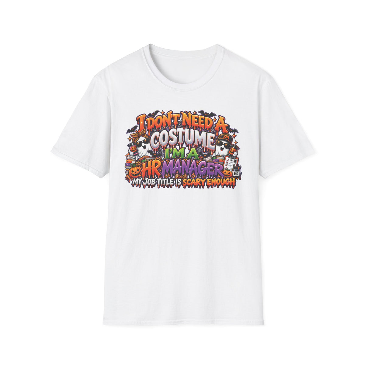 I Dont Need A Costume Im An HR Manager T-Shirt | Halloween HR Manager Shirt