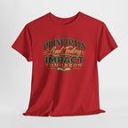 Principals Lead Today, Impact Tomorrow Inspirational T-Shirt