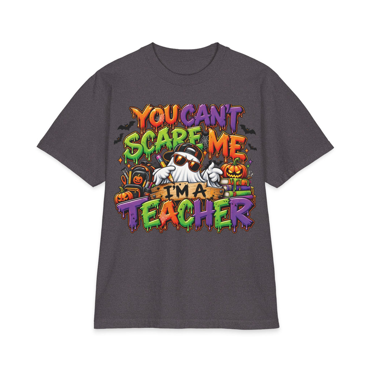 You Can't Scare Me I'm a Teacher Short Sleeve | Halloween Teacher Shirt