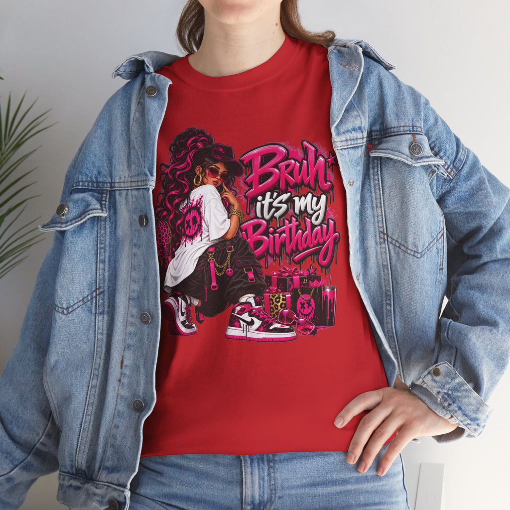 “Bruh, It’s My Birthday” Birthday Graphic T-Shirt