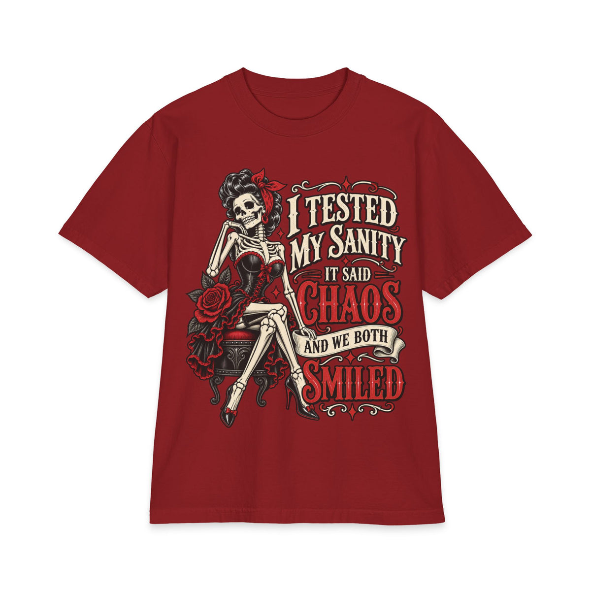 Skeleton Pinup with Roses shirt | I tested my sanity it said chaos and we both smiled T-Shirt