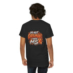 Im Not Drunk I Have MSX T-Shirt | Neurological Awareness Tee