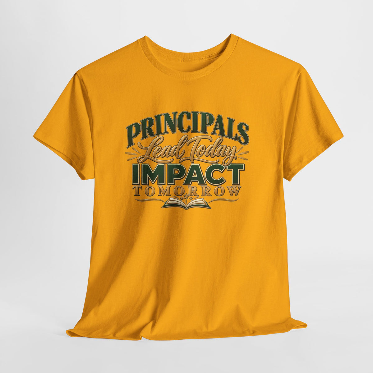 Principals Lead Today, Impact Tomorrow Inspirational T-Shirt