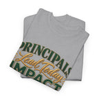 Principals Lead Today, Impact Tomorrow Inspirational T-Shirt