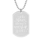 If the Stars were made to worship so will I Worship Dog Tag