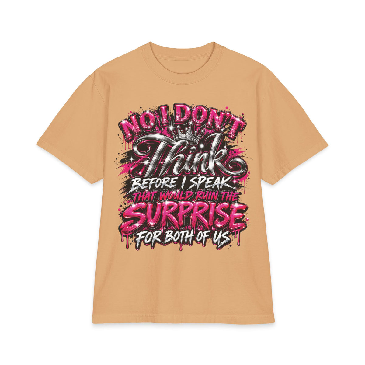 I Don't Think Before I Speak Surprise T-Shirt | Funny Graphic Tee