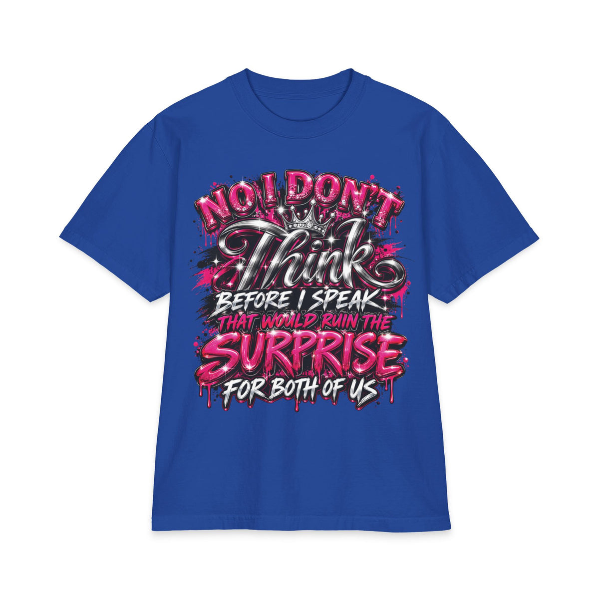 I Don't Think Before I Speak Surprise T-Shirt | Funny Graphic Tee