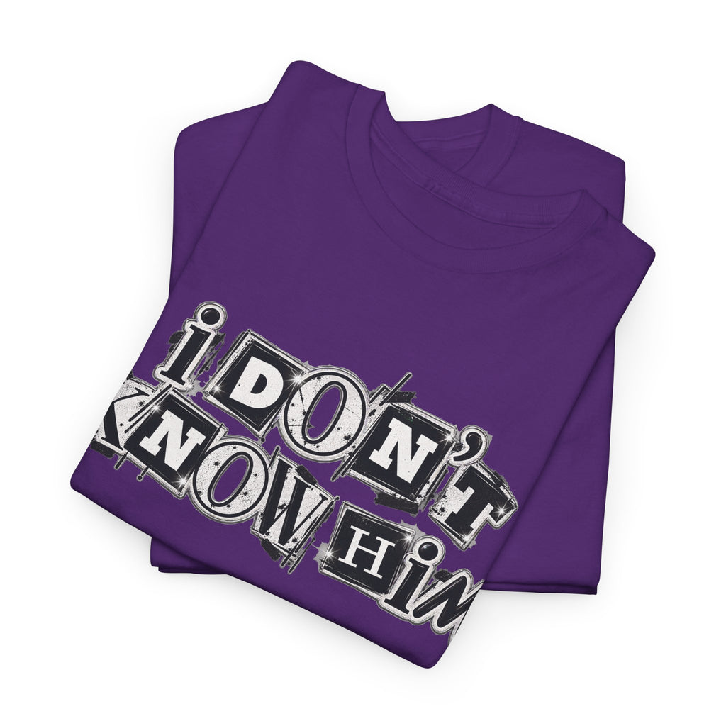 I Don’t Know Him Couples Statement T-Shirt