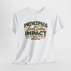 Principals Lead Today, Impact Tomorrow Inspirational T-Shirt