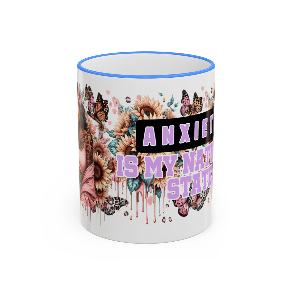 Anxiety Is My Name, Stay Calm mug | Floral Sunflowers & Butterflies Accent Rim Handle