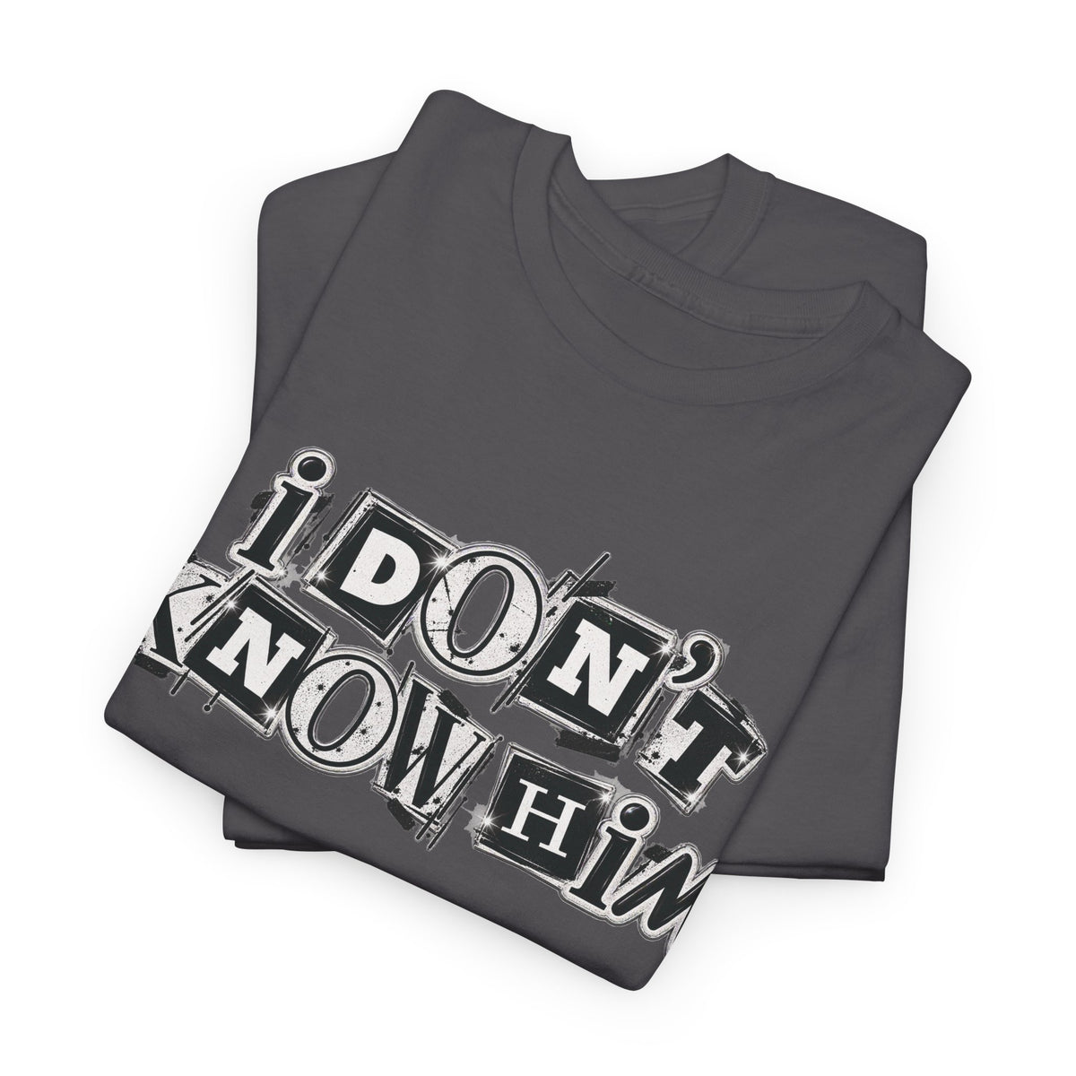 I Don’t Know Him Couples Statement T-Shirt
