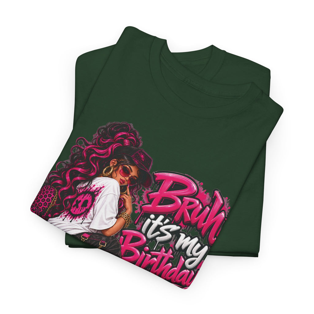 “Bruh, It’s My Birthday” Birthday Graphic T-Shirt