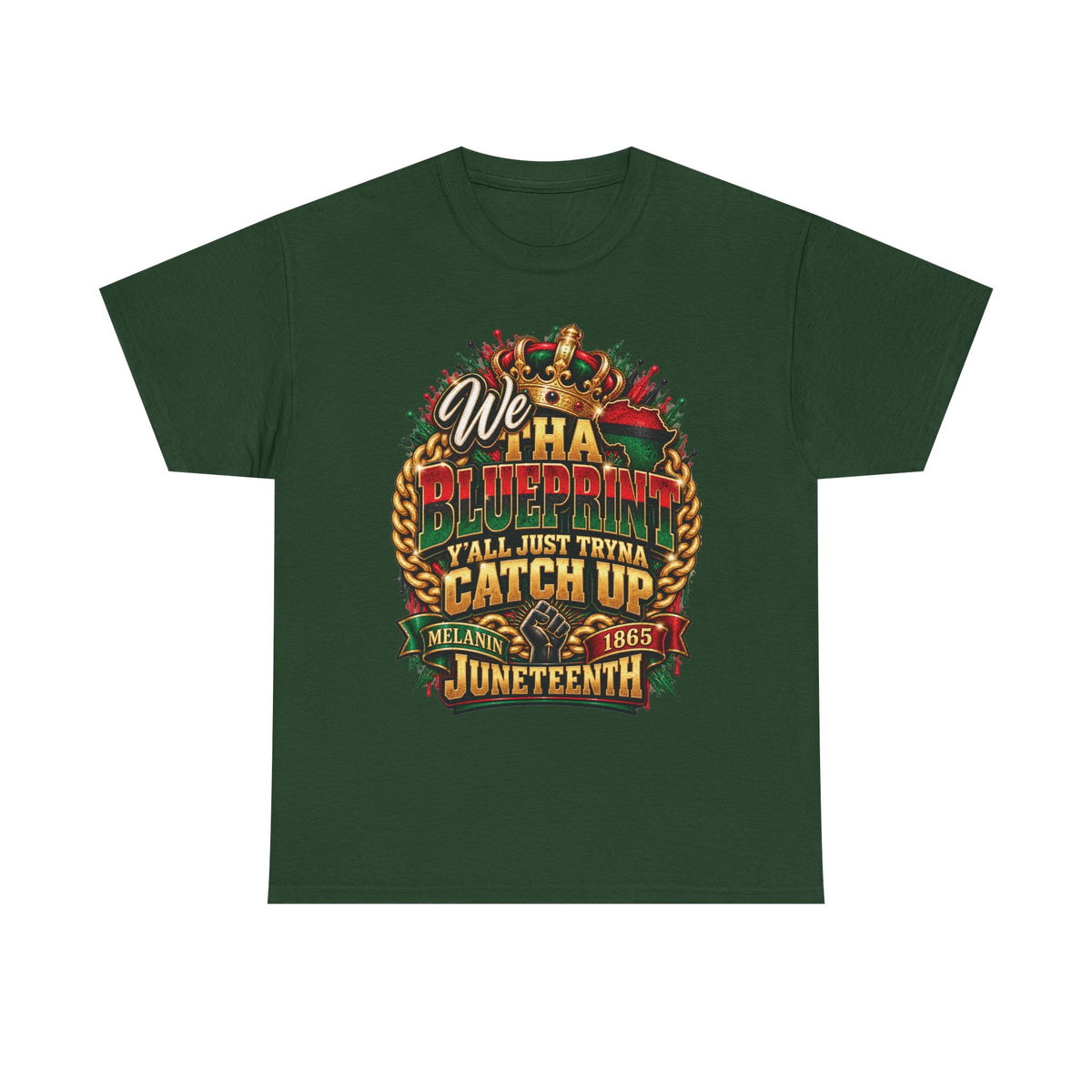 We Have the Blueprint Y'all Just Tryna Catch Up Juneteenth Tee | Melanin 1865
