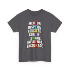 Mentor Inspire Educate Coach Share Influence Encourage T-Shirt | Typography