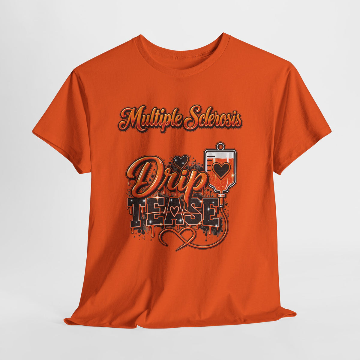 Multiple Sclerosis Drip Tease T-Shirt | MS Awareness design