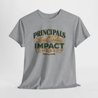 Principals Lead Today, Impact Tomorrow Inspirational T-Shirt
