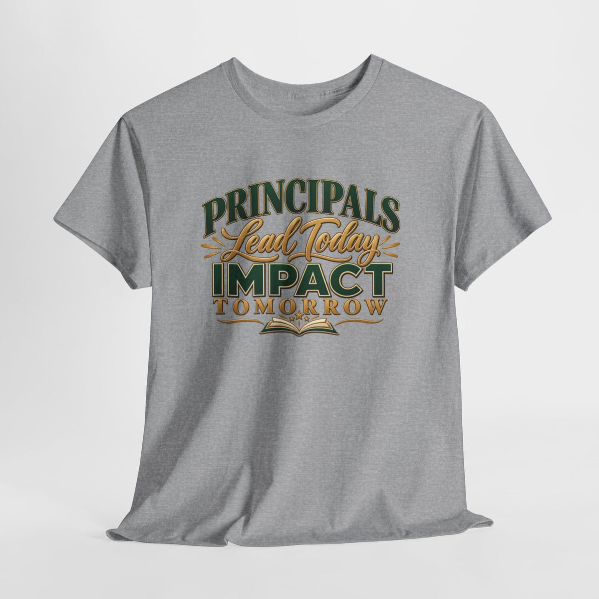 Principals Lead Today, Impact Tomorrow Inspirational T-Shirt