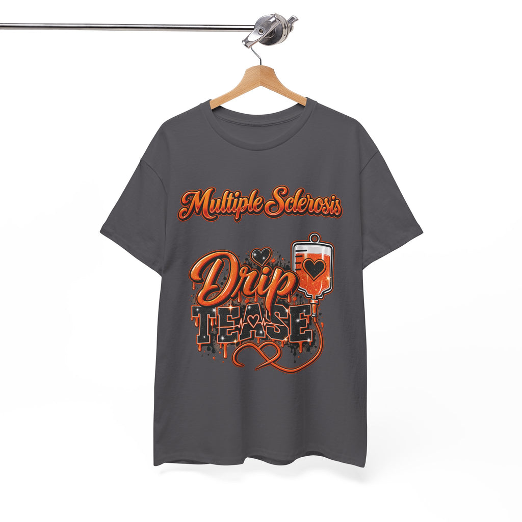Multiple Sclerosis Drip Tease T-Shirt | MS Awareness design