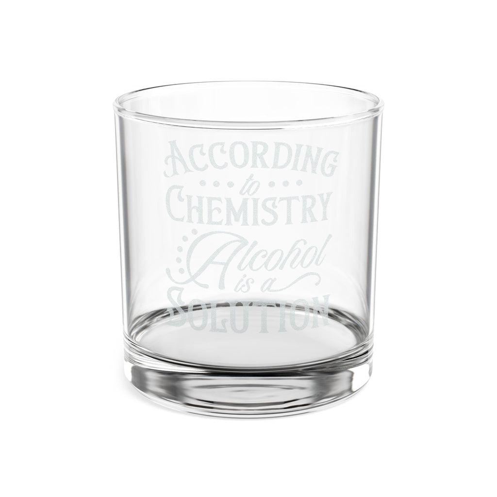 According to Chemistry Alcohol Is A Solution Whiskey Glass | Engraved