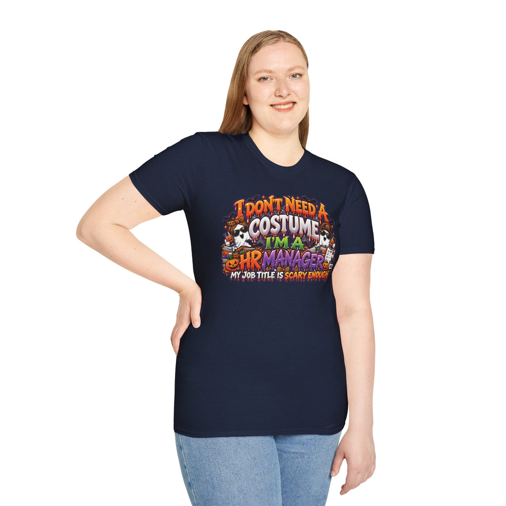 I Dont Need A Costume Im An HR Manager T-Shirt | Halloween HR Manager Shirt