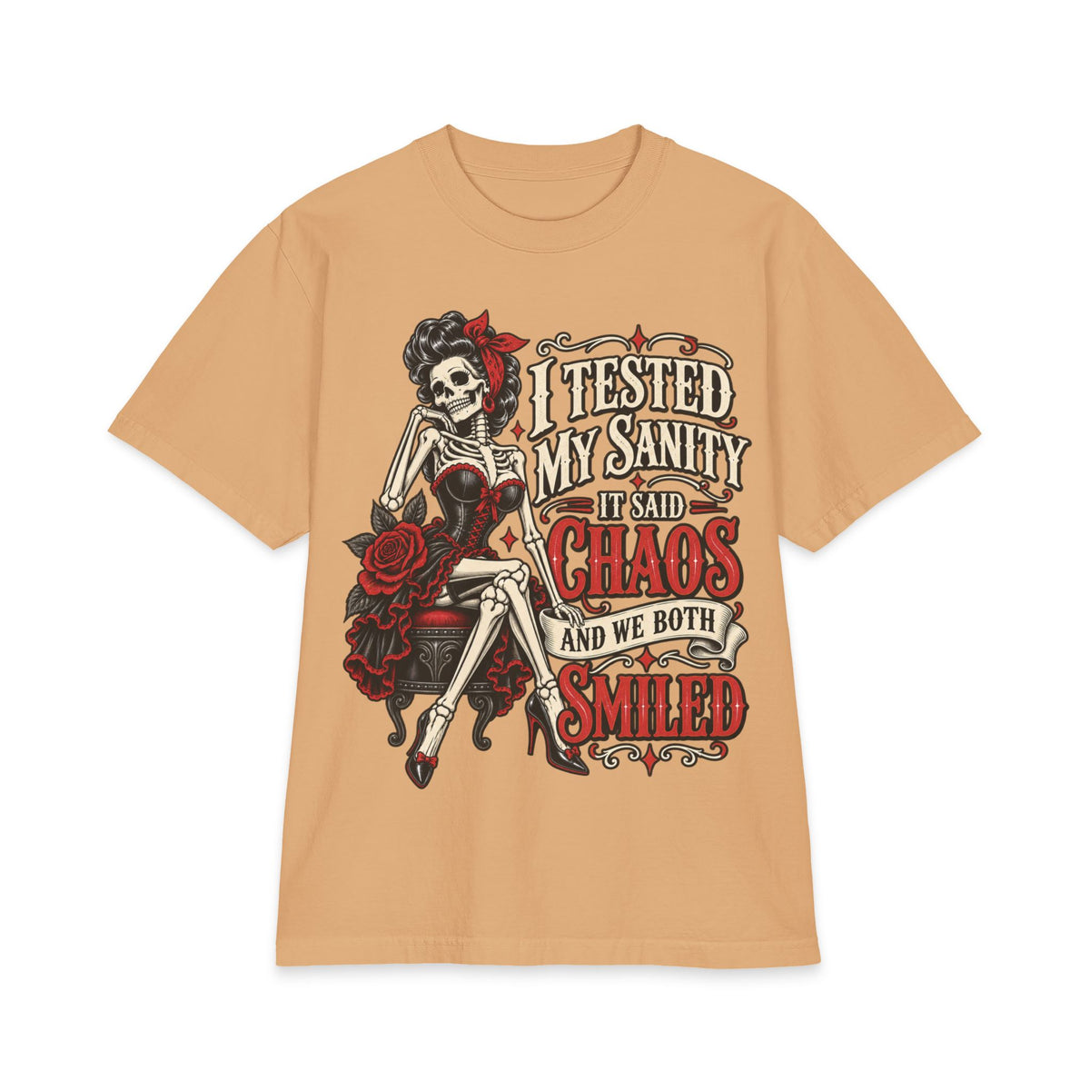 Skeleton Pinup with Roses shirt | I tested my sanity it said chaos and we both smiled T-Shirt