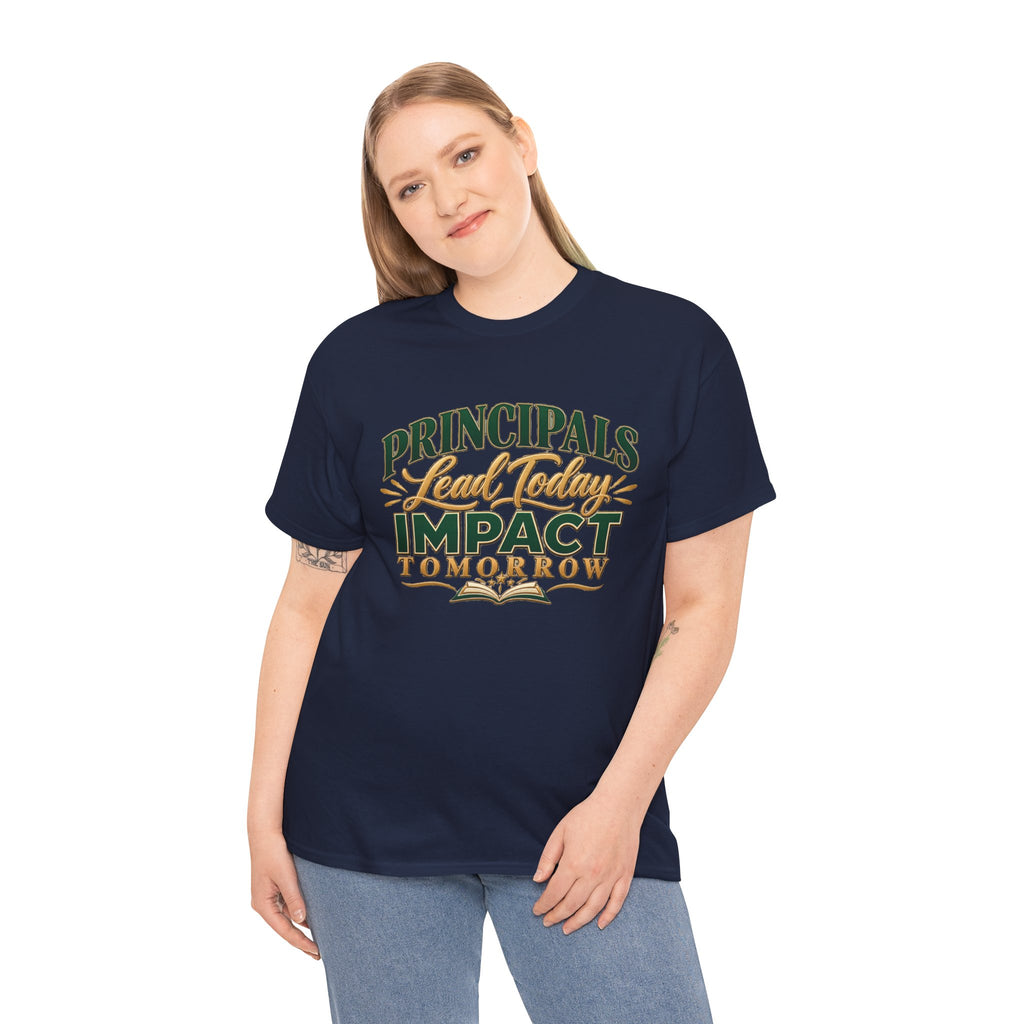 Principals Lead Today, Impact Tomorrow Inspirational T-Shirt