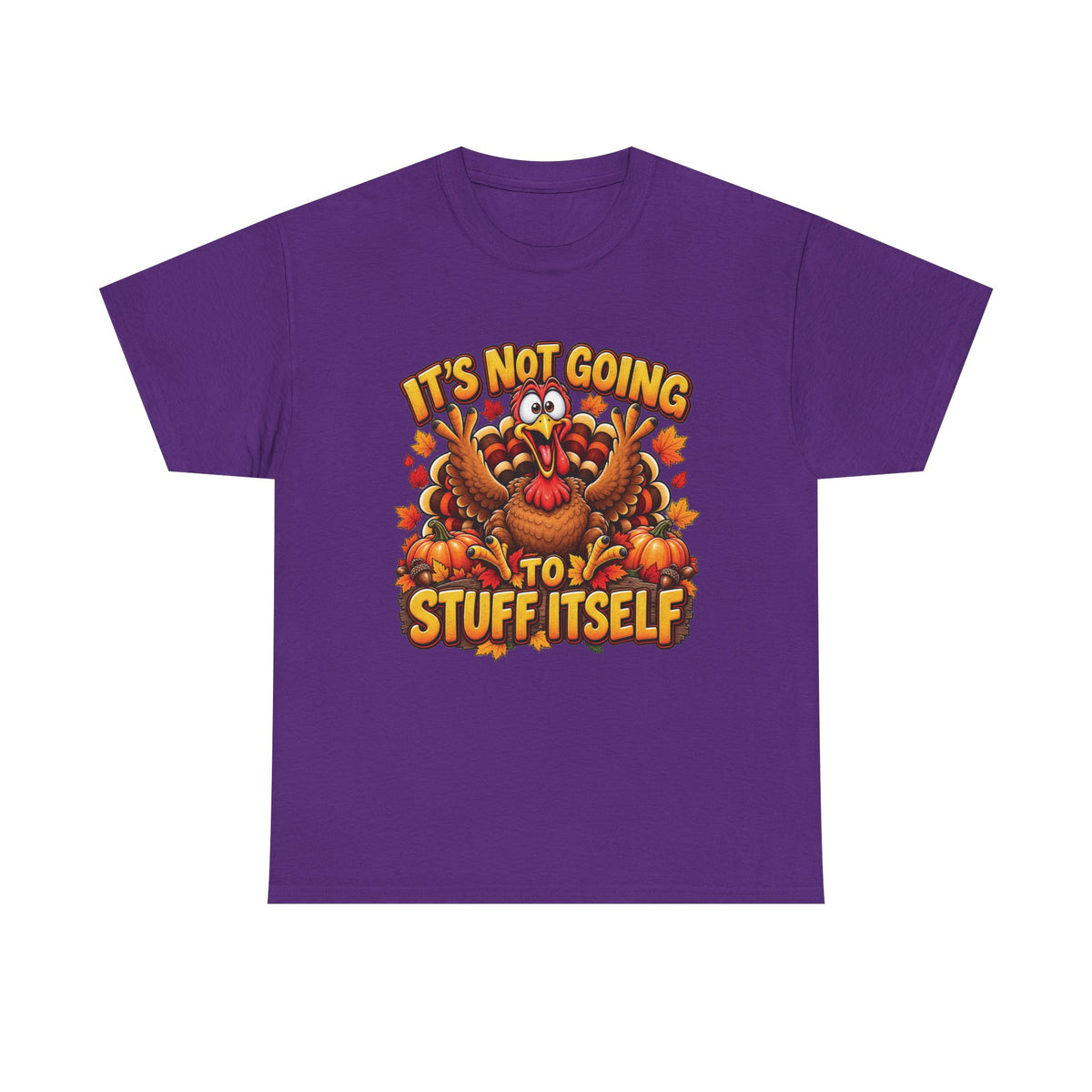 Funny Thanksgiving Turkey Illustration Tee | "It's Not Going to Stuff Itself"