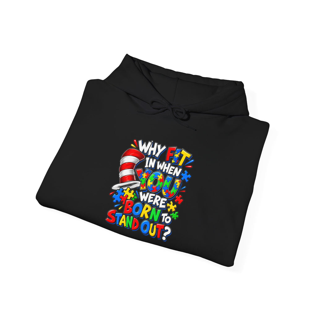 Dr. Seuss Cat in the Hat Quote Hoodie | Why Fit In When You Were Born To Stand Out Autism