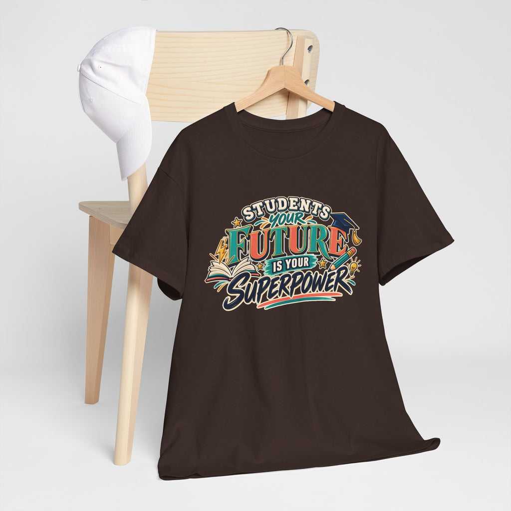 Students, Your Future Is Your Superpower T-Shirt