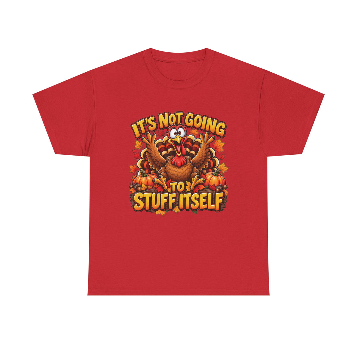 Funny Thanksgiving Turkey Illustration Tee | "It's Not Going to Stuff Itself"