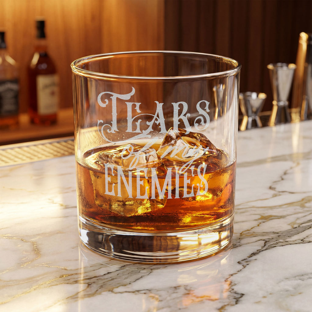 Tears of My Enemies Whiskey Glass | Engraved 10.5oz