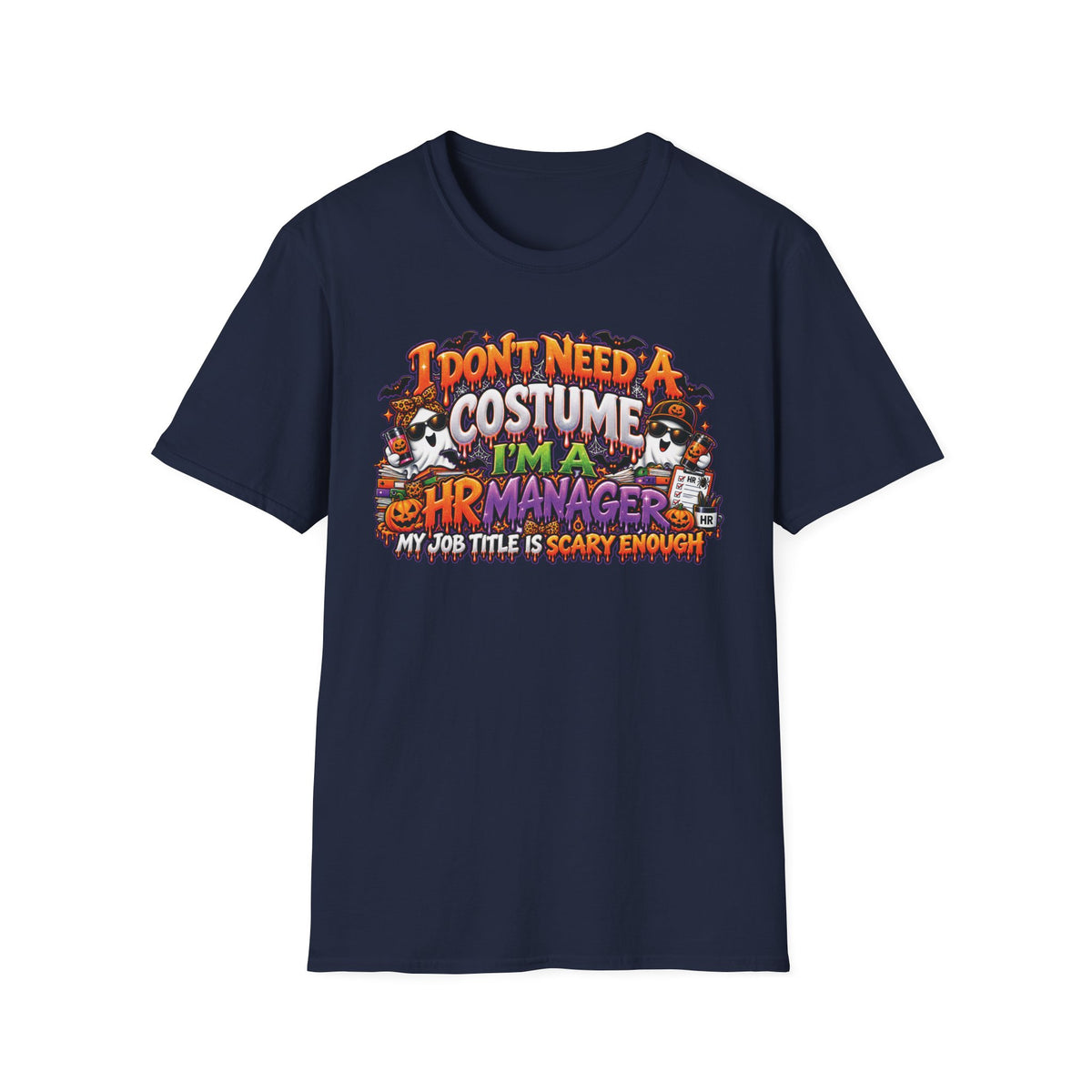 I Dont Need A Costume Im An HR Manager T-Shirt | Halloween HR Manager Shirt