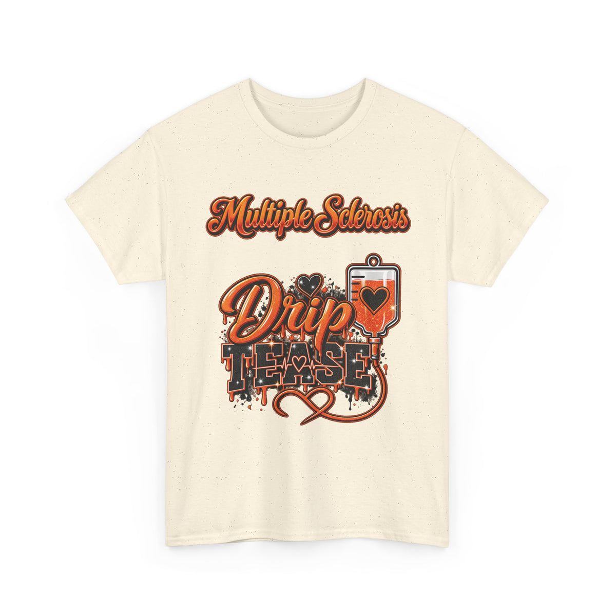 Multiple Sclerosis Drip Tease T-Shirt | MS Awareness design