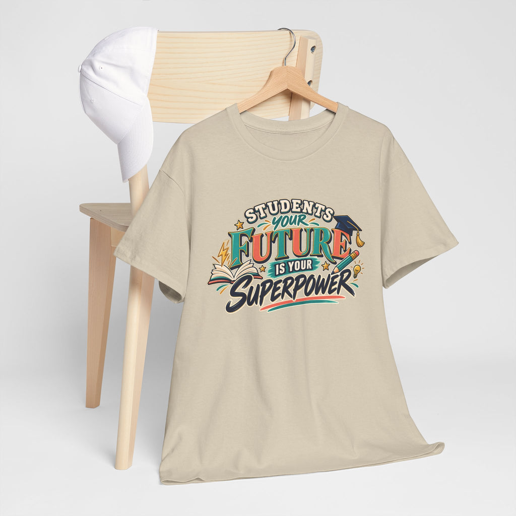 Students, Your Future Is Your Superpower T-Shirt