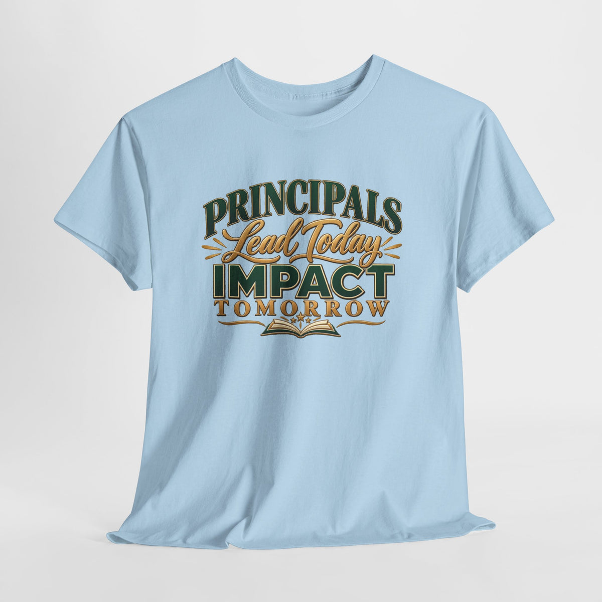 Principals Lead Today, Impact Tomorrow Inspirational T-Shirt