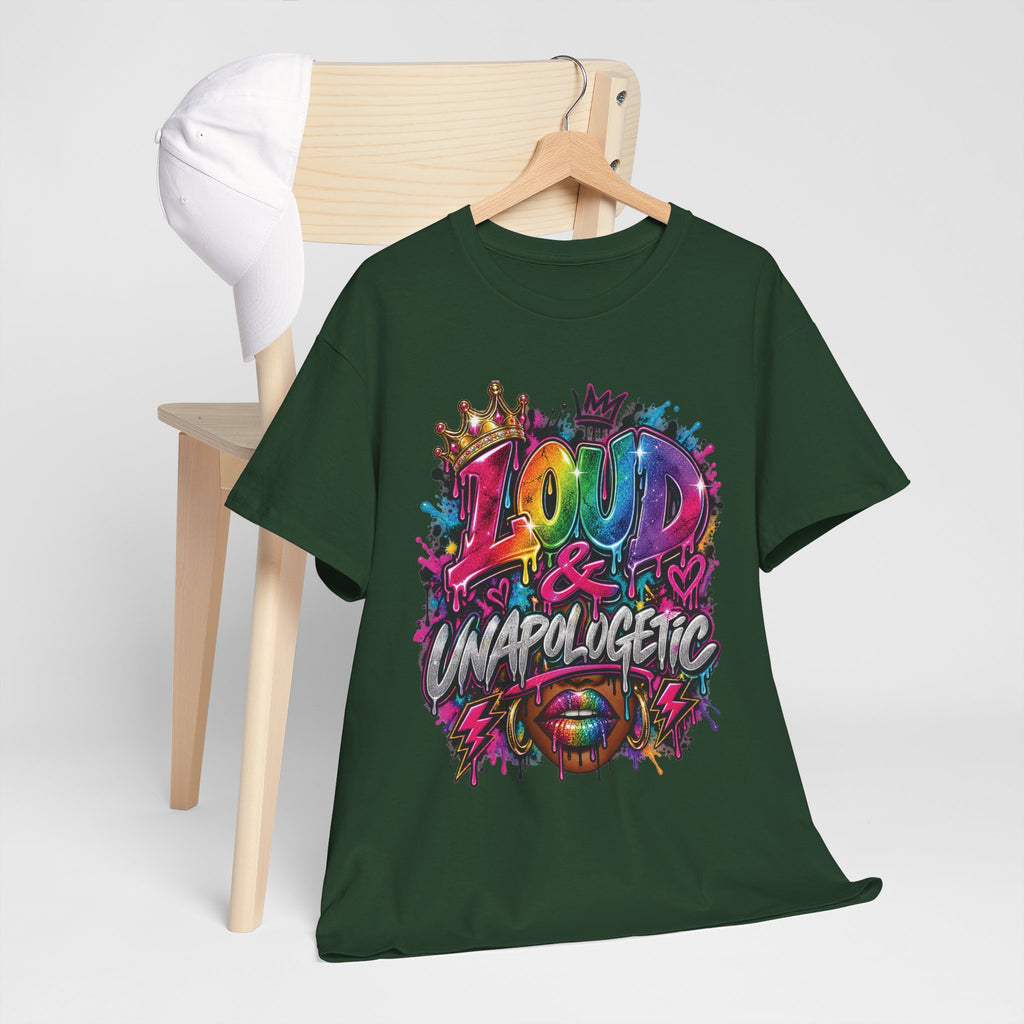 Loud & Unapologetic T-Shirt | Colorful Graffiti Typography, Bold Street Art Tee